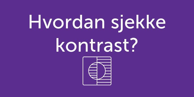 Hvordan sjekke kontrast?