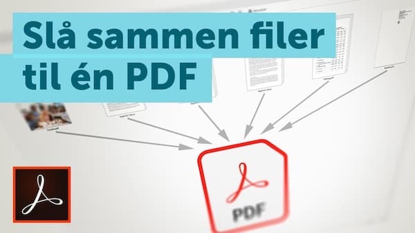 Video: Adobe Acrobat - slå sammen filer til en PDF.