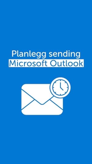 Video: Planlegg sending i Microsoft Outlook